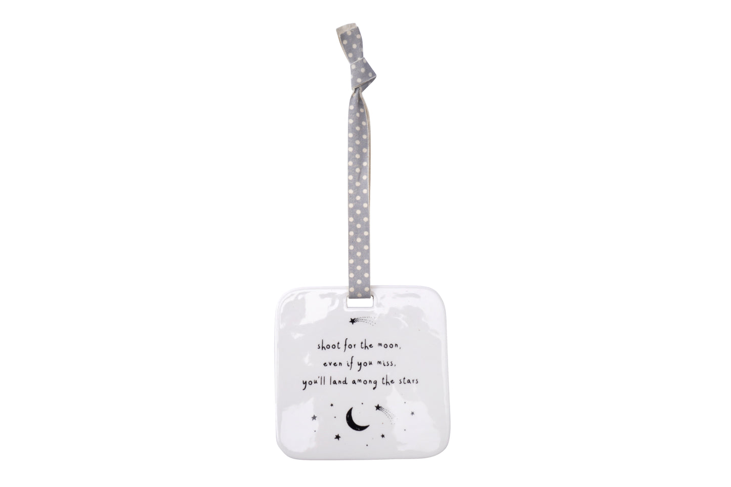 Send With Love 'Shoot for the moon, even if you miss, you'll land among the stars....' Ceramic Hanger