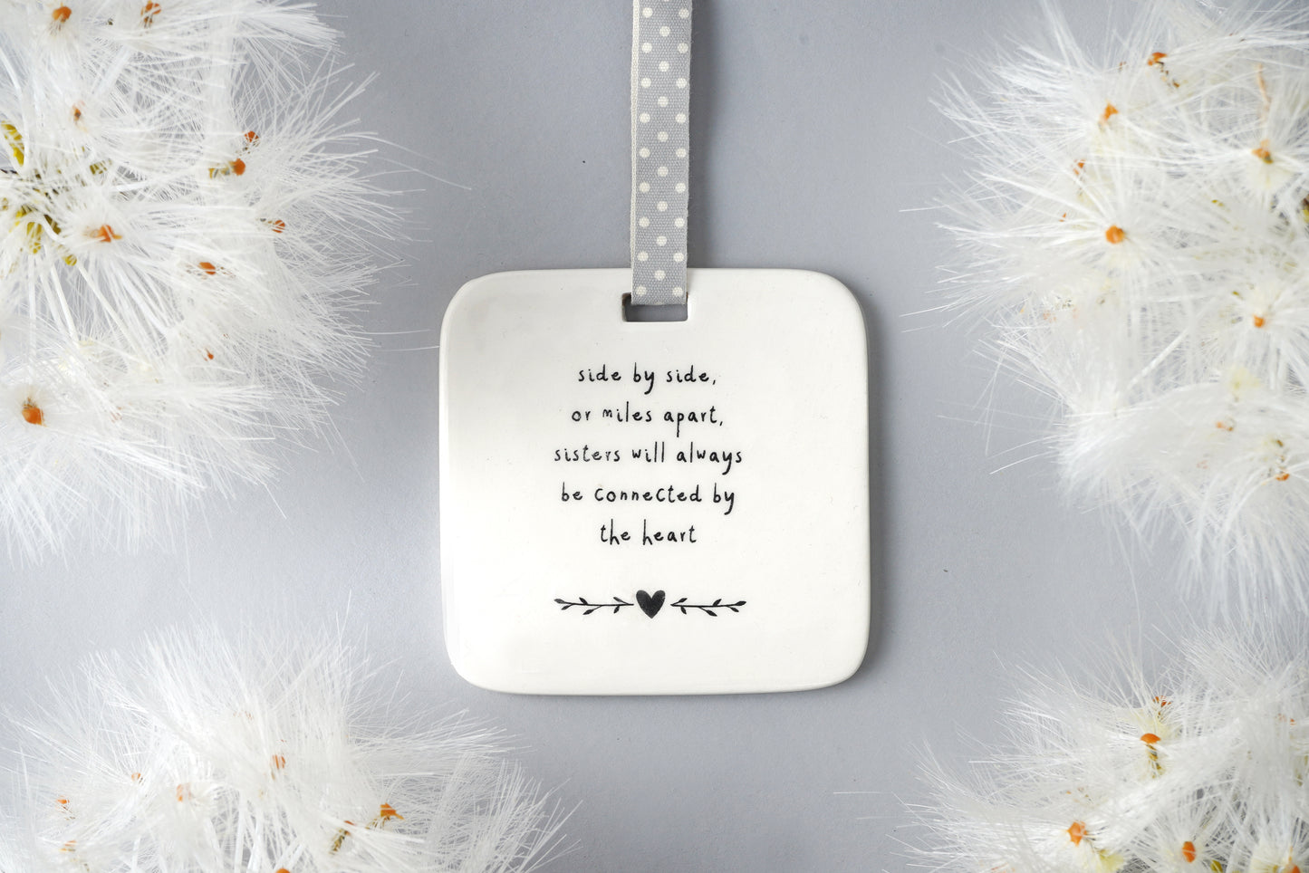 Send With Love 'Side by side, or miles apart, Sisters will always ....' Ceramic Hanger