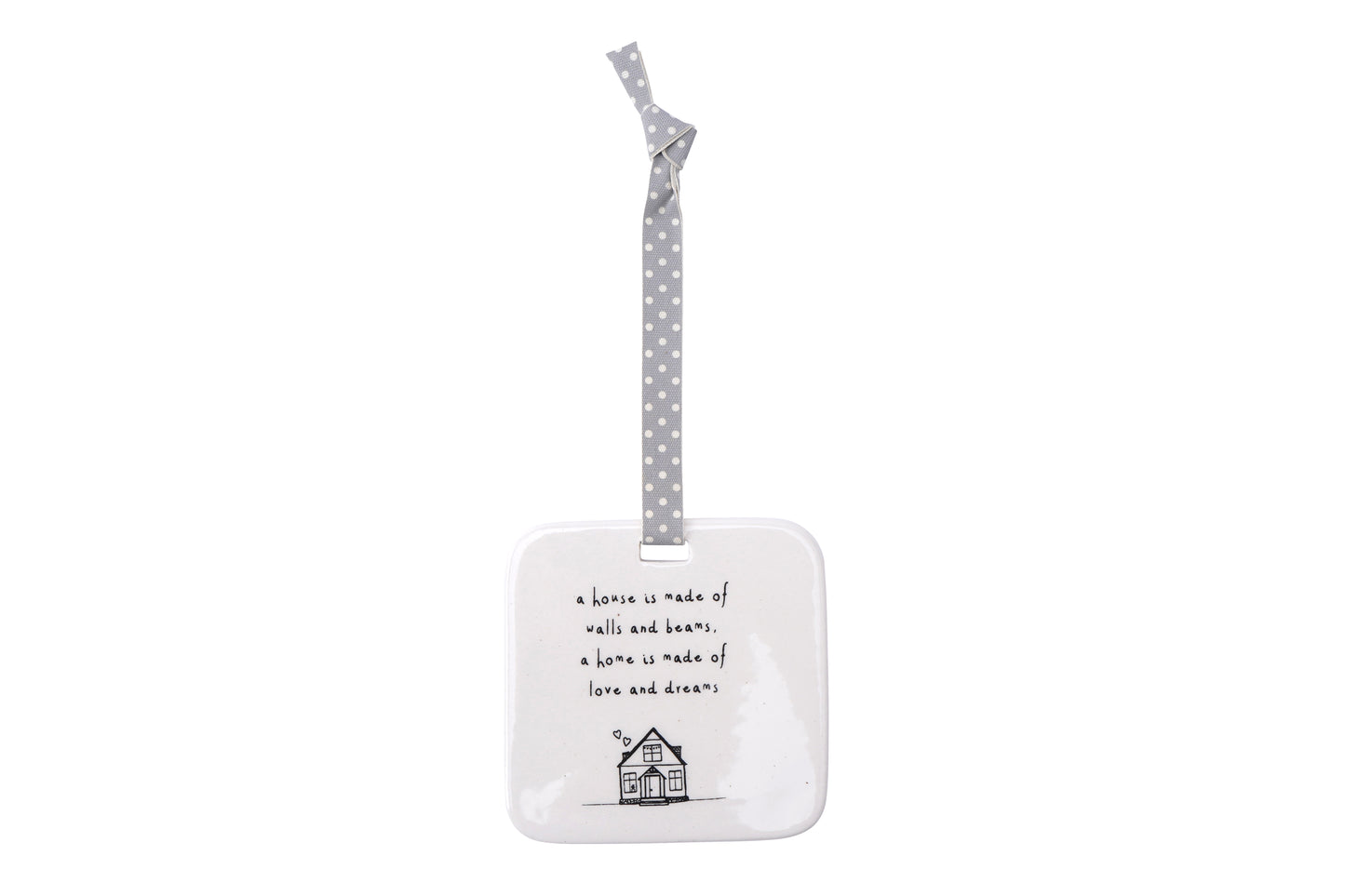 Send With Love 'A house is made of walls and beams, a home is made of ....' Ceramic Hanger • Gift For Home