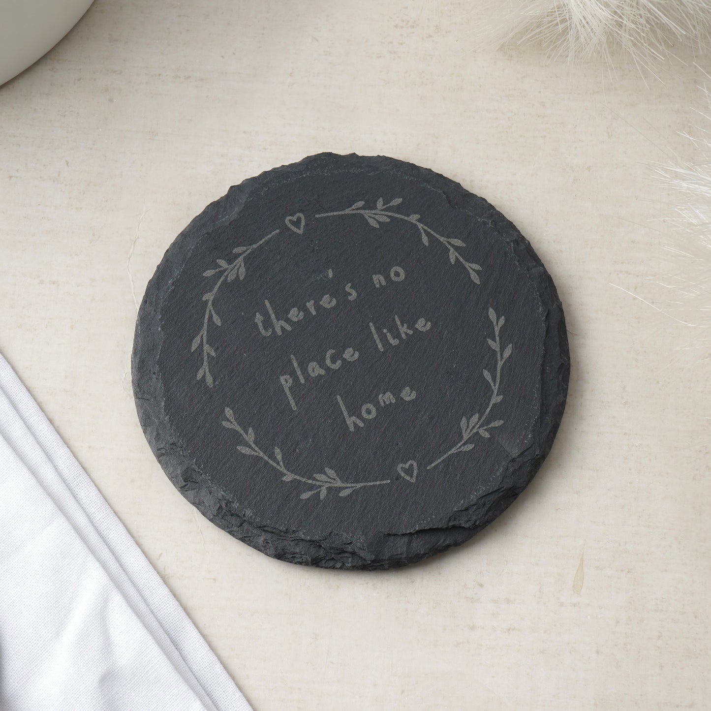 Round Slate Coaster - 'There's No Place Like Home'