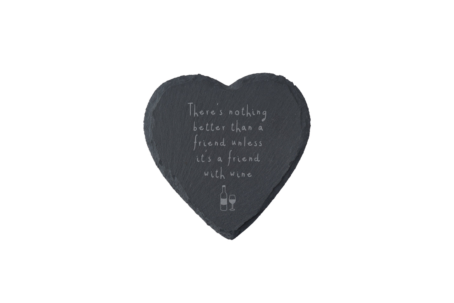 Heart Slate Coaster - 'There's Nothing Better Than A Friend Unless It's A Friend With Wine'