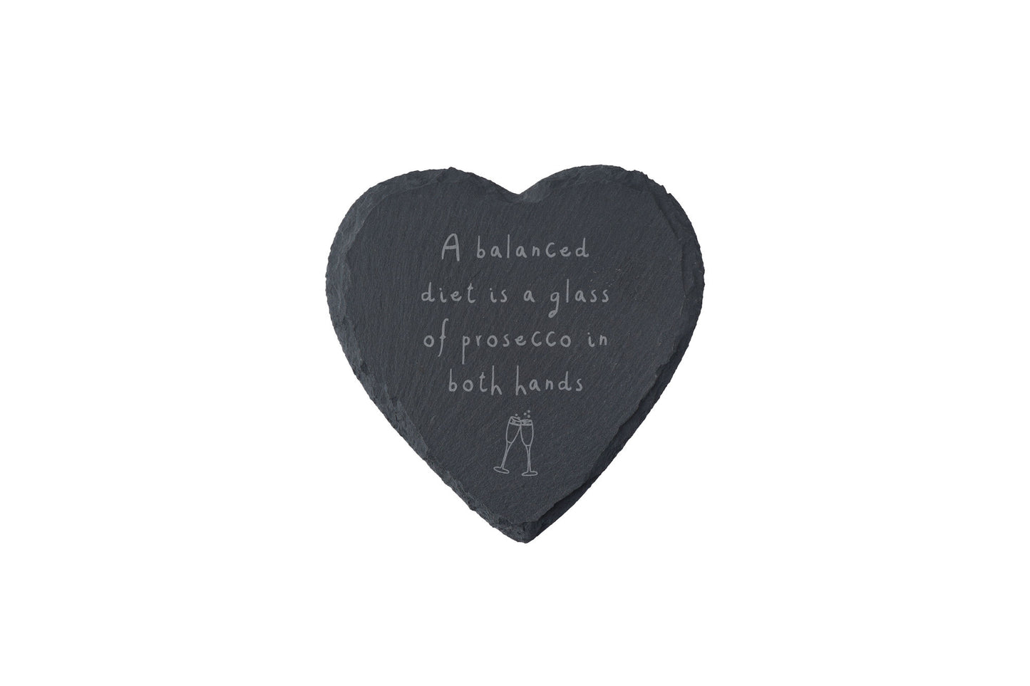 Heart Slate Coaster - 'A Balanced Diet Is A Glass Of Prosecco In Both Hands'