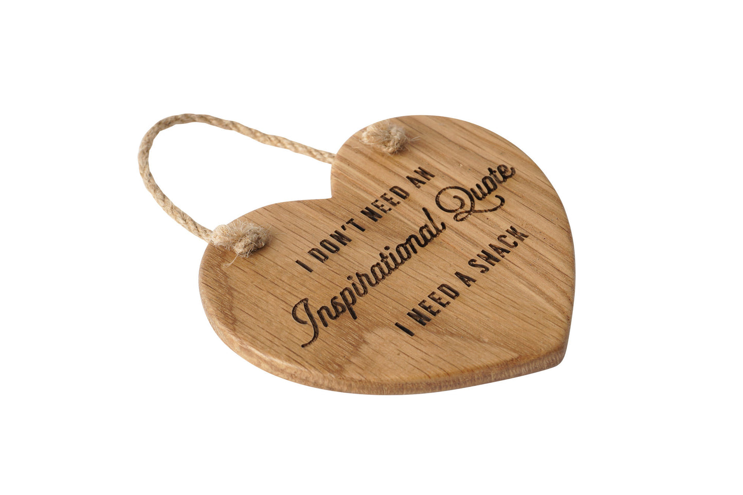Loft 'I Don't Need An Inspirational Quote, I Need A Snack' Oak Hanging Heart | Wall Sign | Perfect Gift | Home Decor