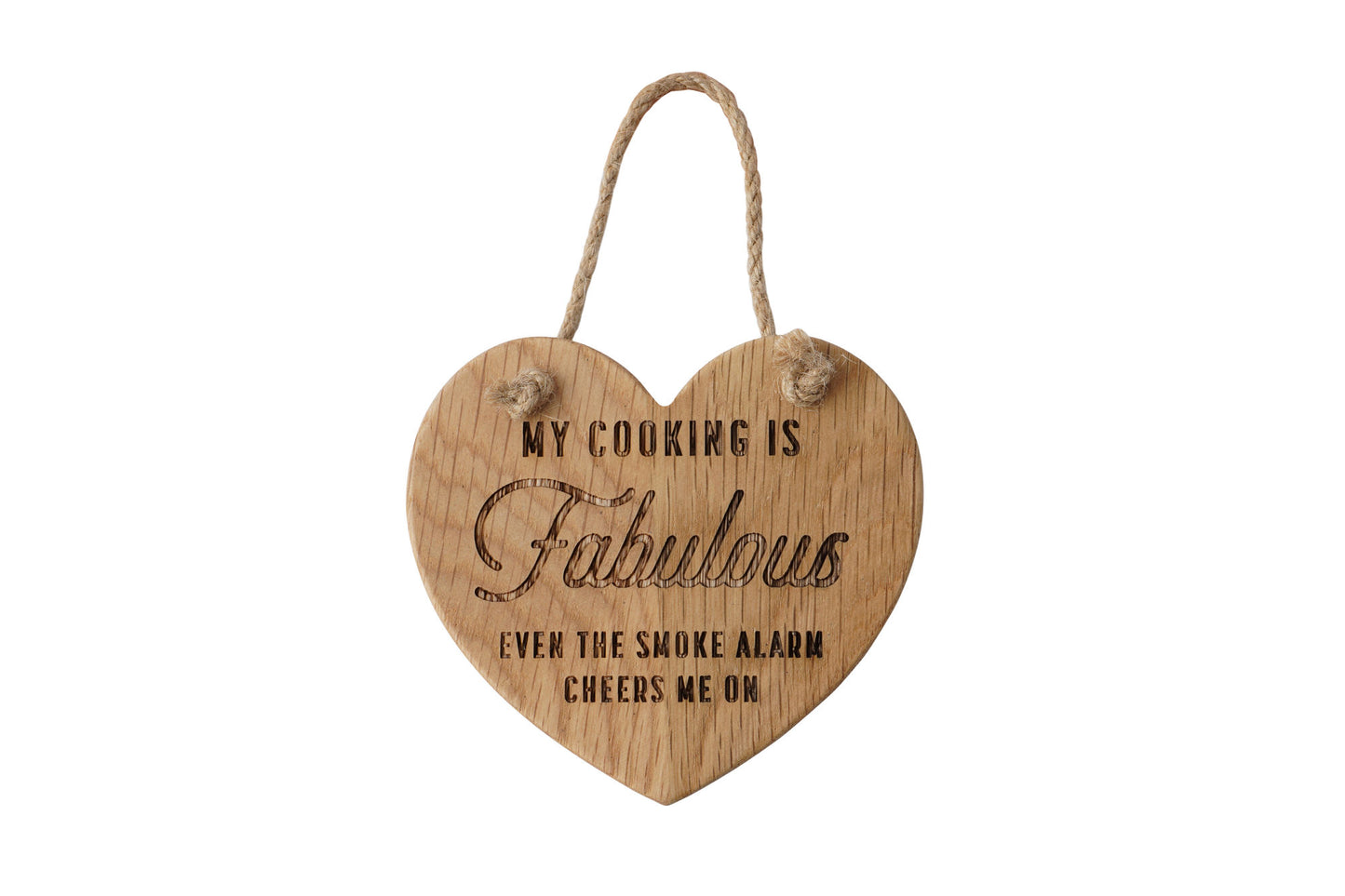 Loft 'My Cooking Is Fabulous, Even My Smoke Alarm Cheers Me On' Oak Hanging Heart | Wall Sign | Perfect Gift | Home Decor