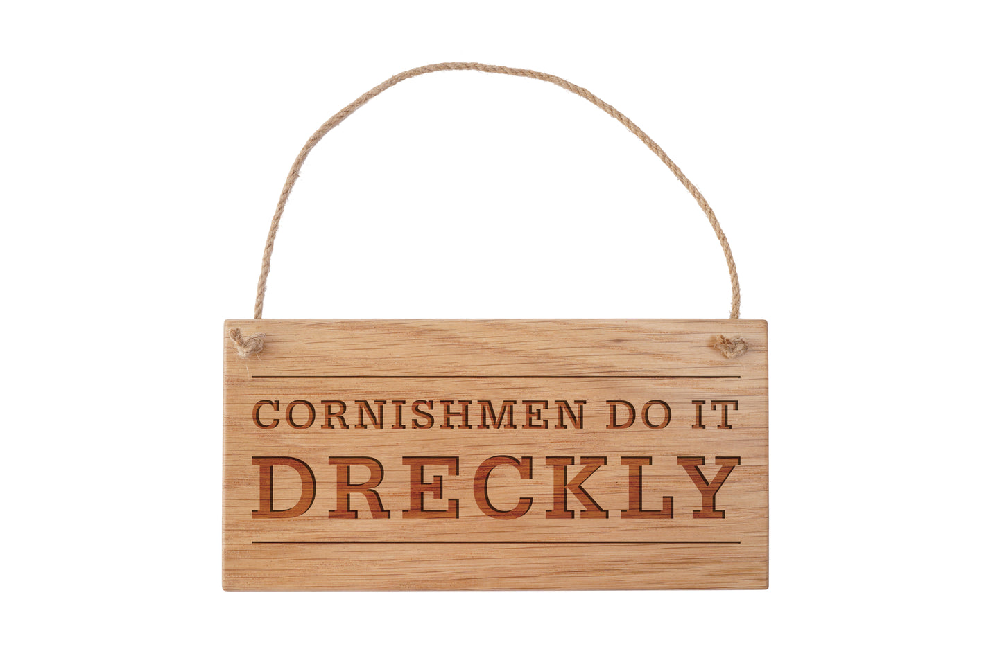 Cornish Gifts 'Cornishmen Do It Dreckly' Oak Hanging Sign | Perfect Gift | Cornish Gift | Wall Hanger