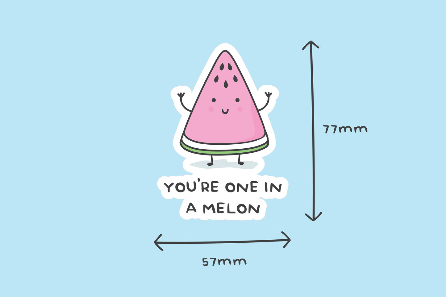'You're One In A Melon' Sticker
