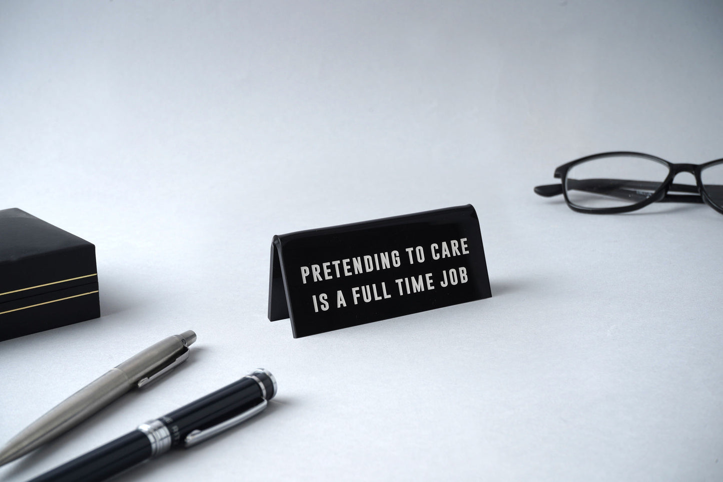 Black Acrylic Desk Sign | 'Pretending To Care' | Office | Desk Sign