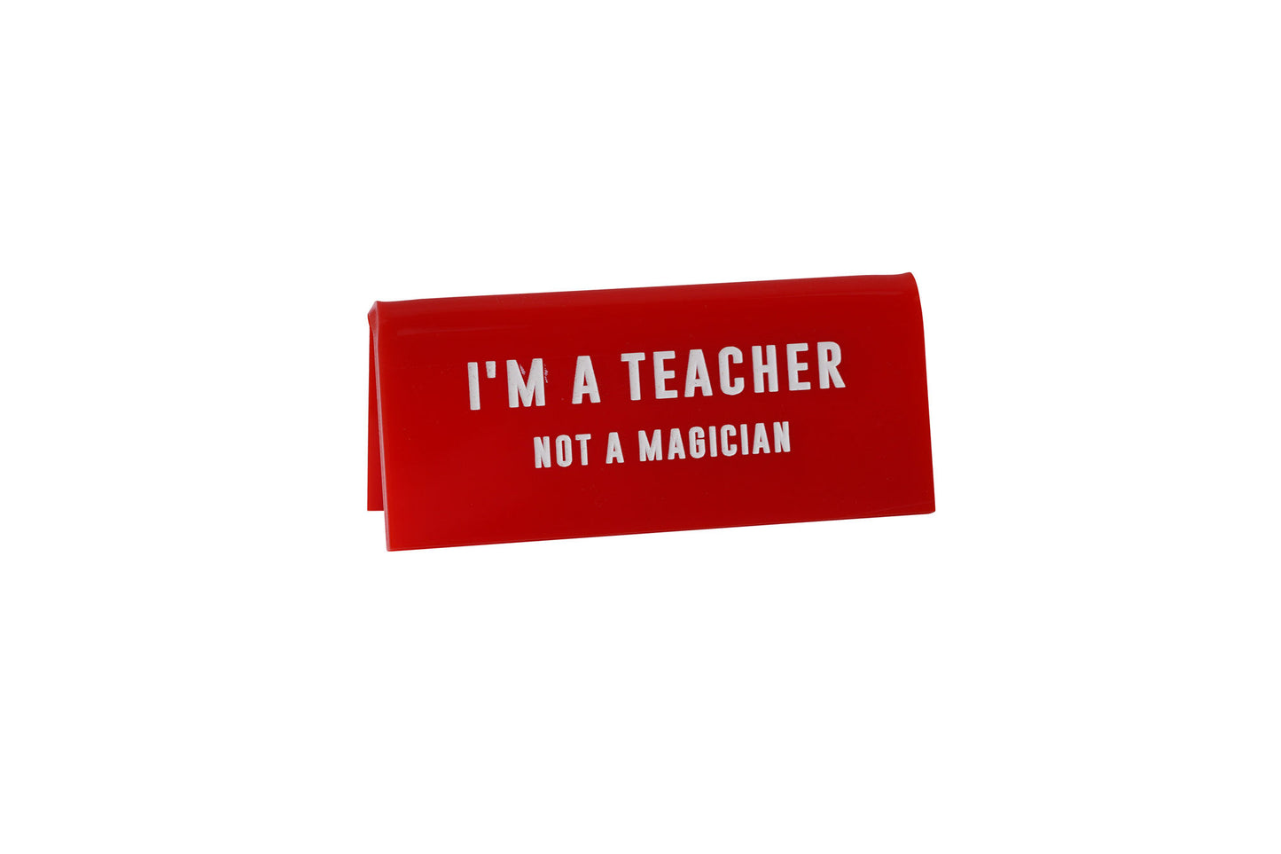 'I'm A Teacher...' Red Desk Sign