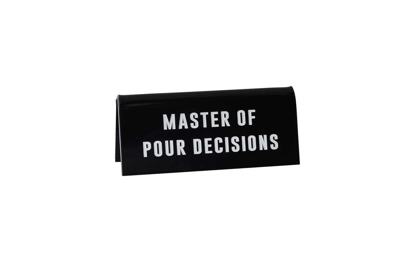 'Master Of Pour Decisions' Black Desk Sign