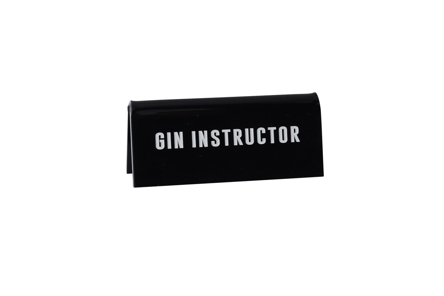 Gin Instructor Desk Sign | Black Acrylic Novelty Gift