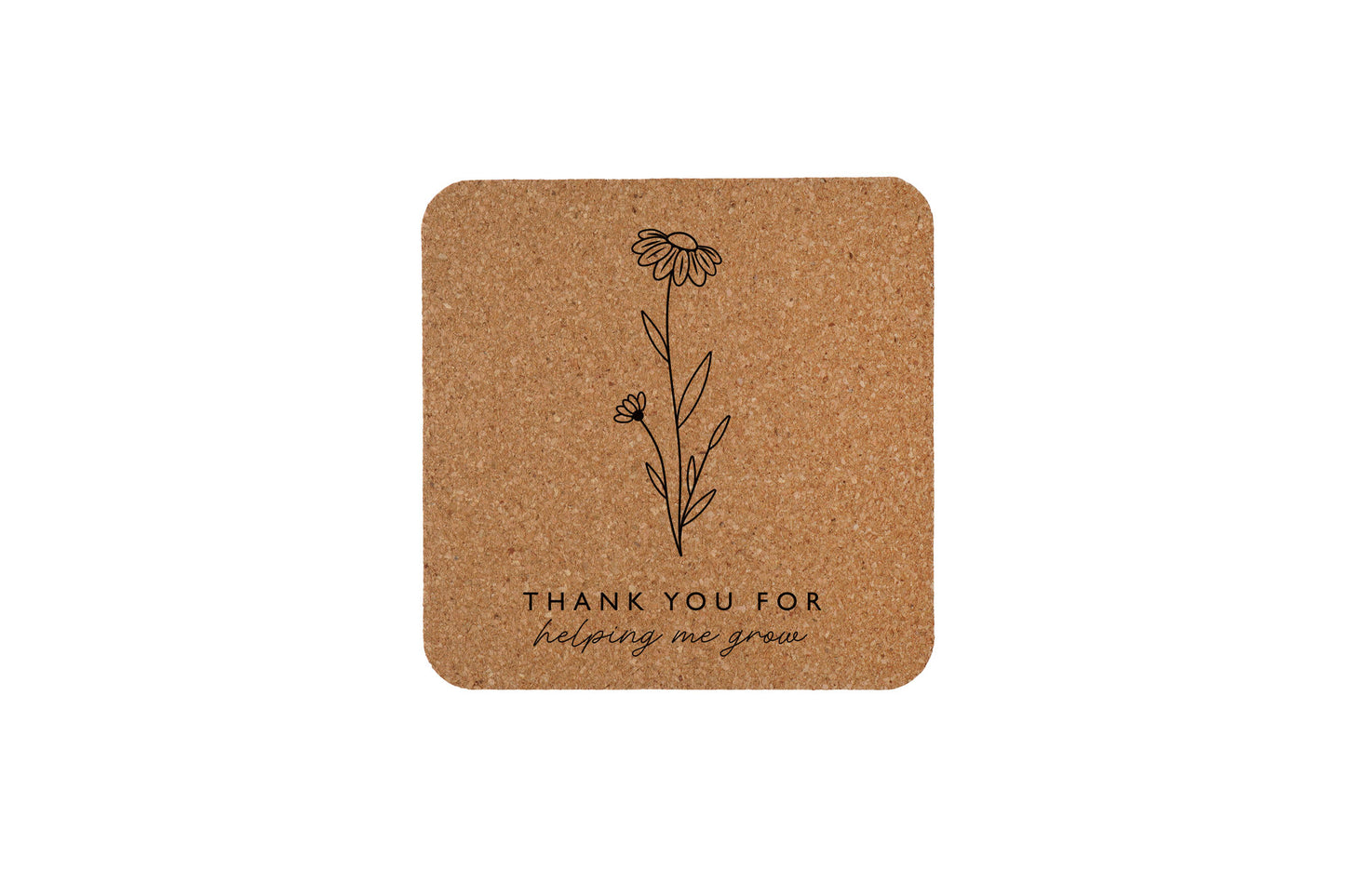 Square Cork Coaster 'Thank You For Helping Me Grow' | Best Teacher Gift | Teacher Leaving Gift | Tableware | Homeware