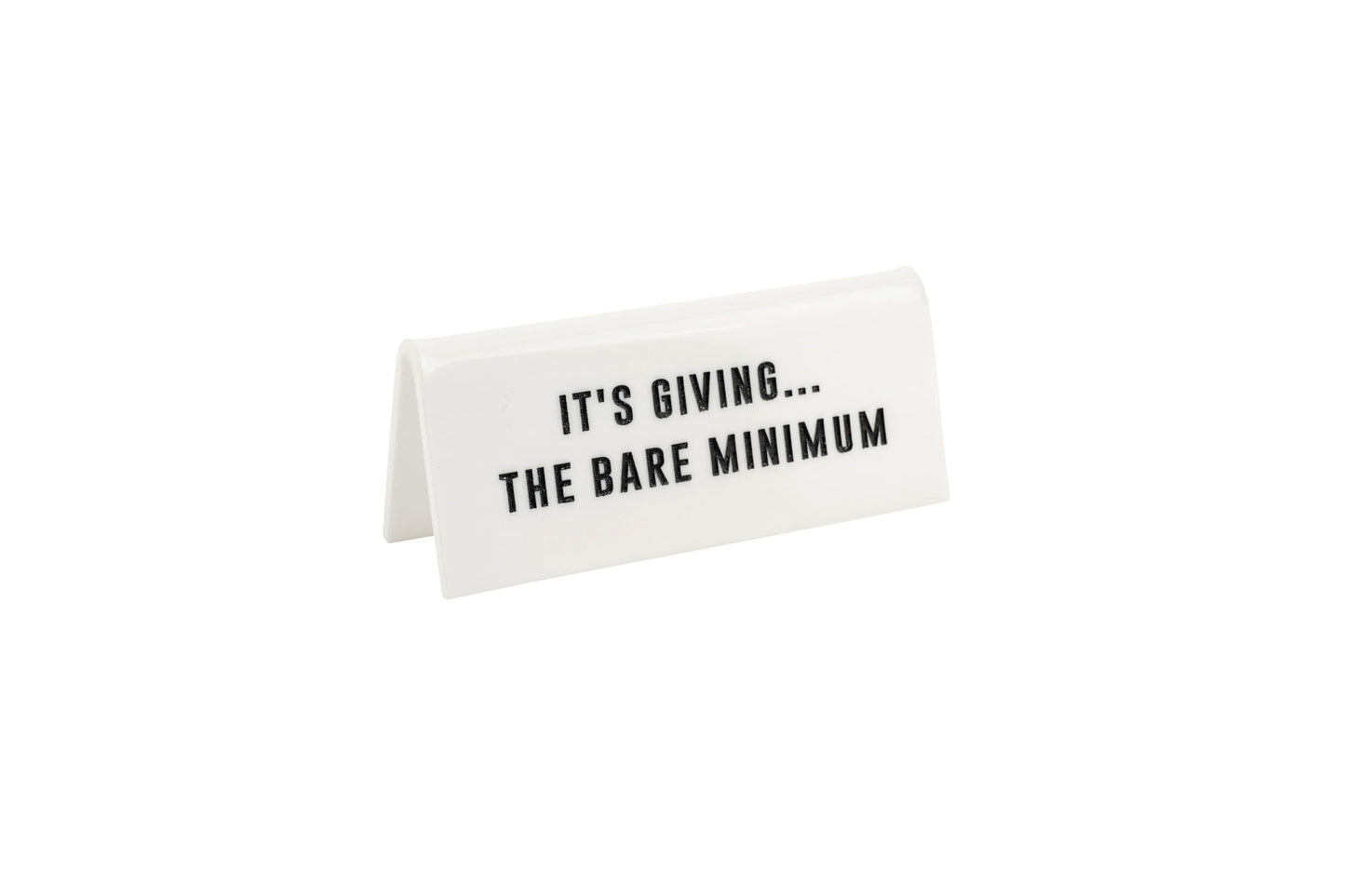 White Acrylic Desk Sign | 'It's Giving The Bare Minimum' Office Decor
