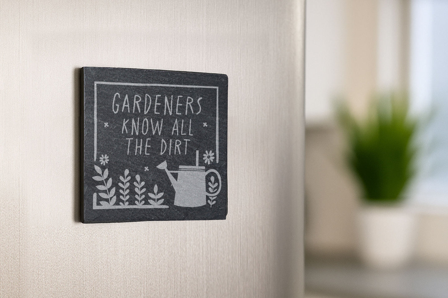 Square Slate Magnet - 'Gardener's Know All The Dirt' | Home Decor | Kitchen Decor | Garden Decor
