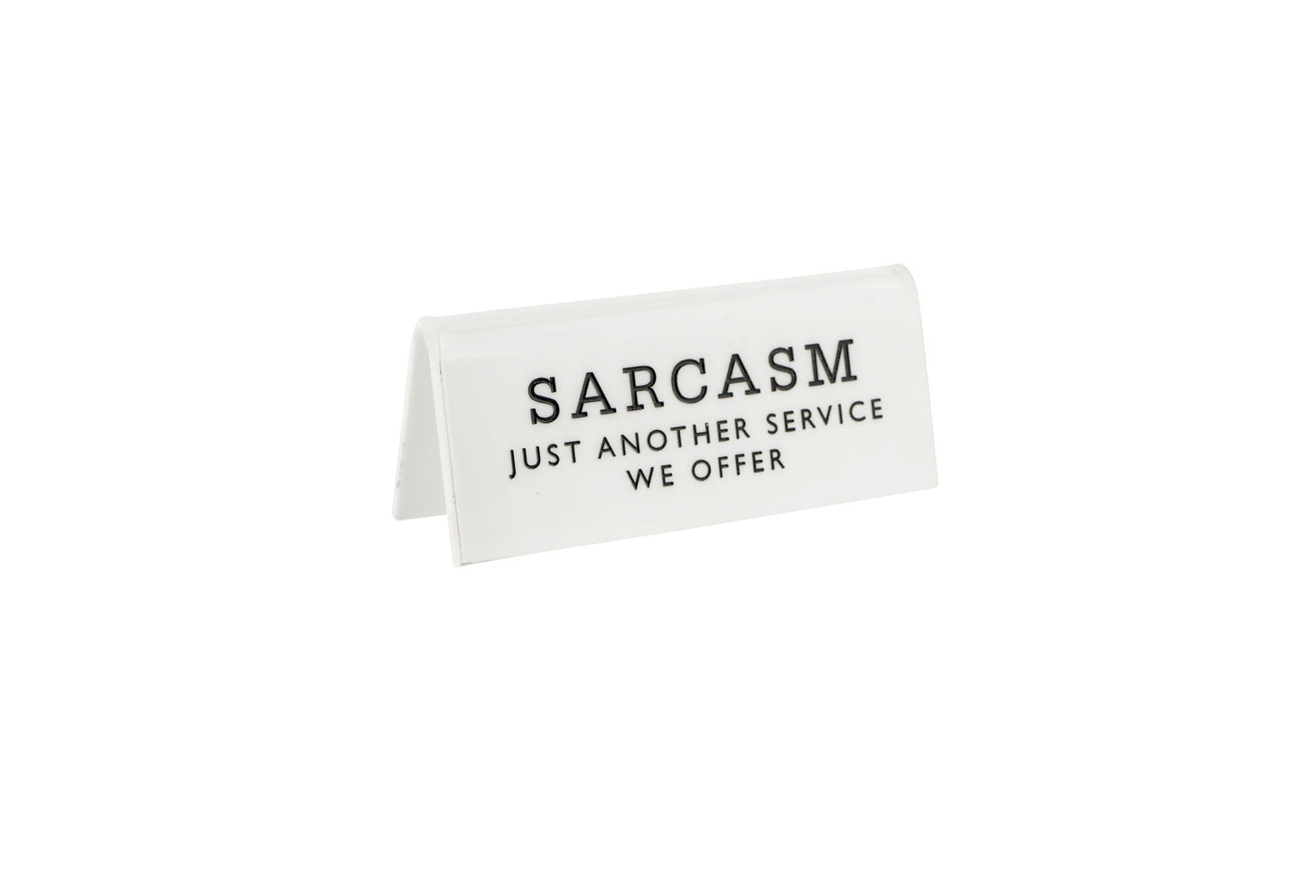 White Acrylic Desk Sign | 'Sarcasm Just Another Service We Offer' | Office | Desk Sign
