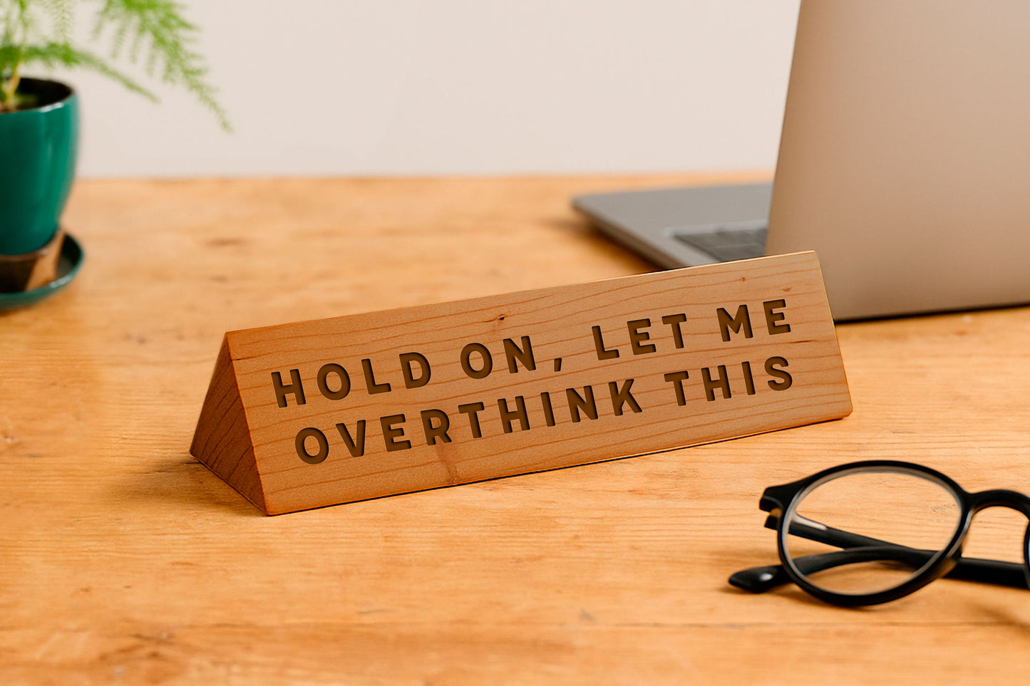 Wooden Desk Sign 'Hold On, Let Me Overthink This' | Gift For Her | Gift For Him | Office Sign | Engraved Gift