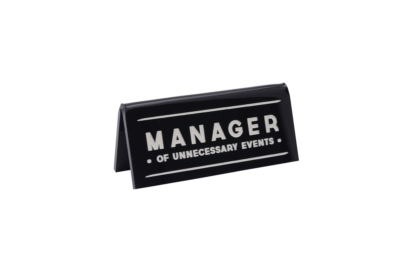 Black Desk Sign 'Manager Of Unnecessary Events'