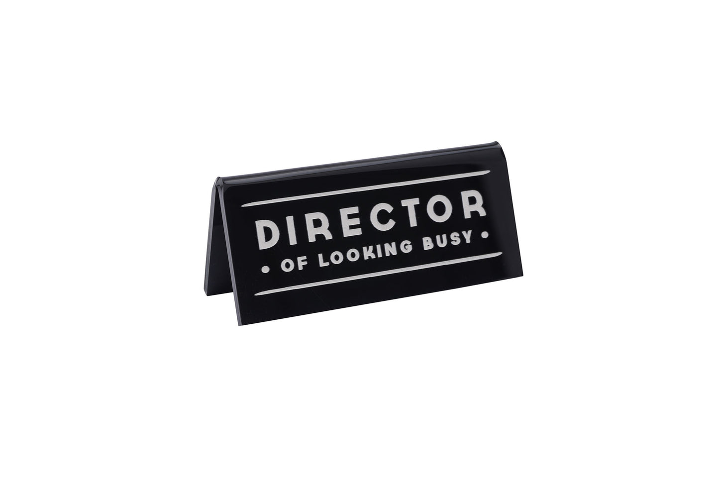 Black Desk Sign 'Director Of Looking Busy' | Office