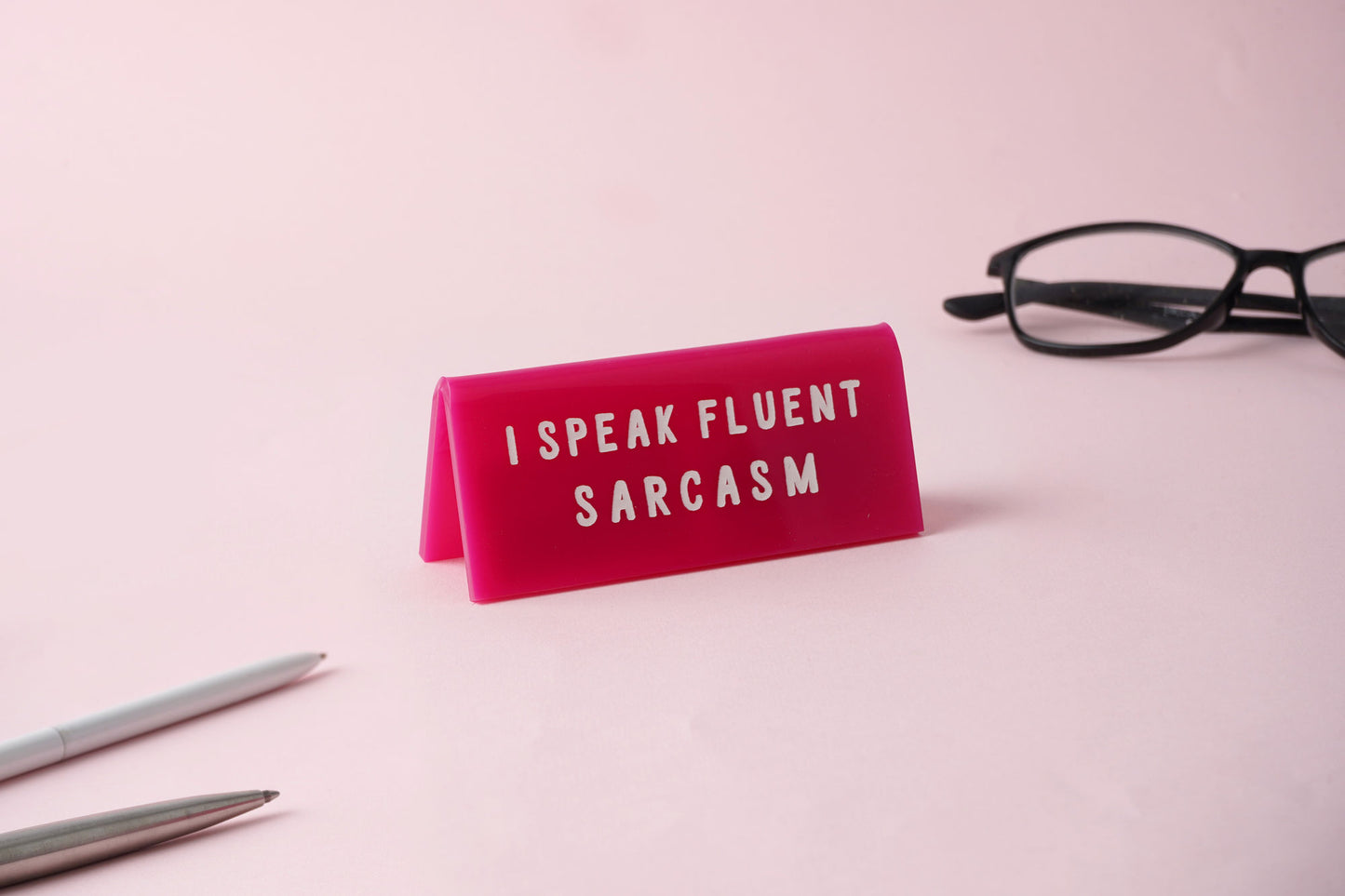 Pink Acrylic Desk Sign 'I Speak Fluent Sarcasm'