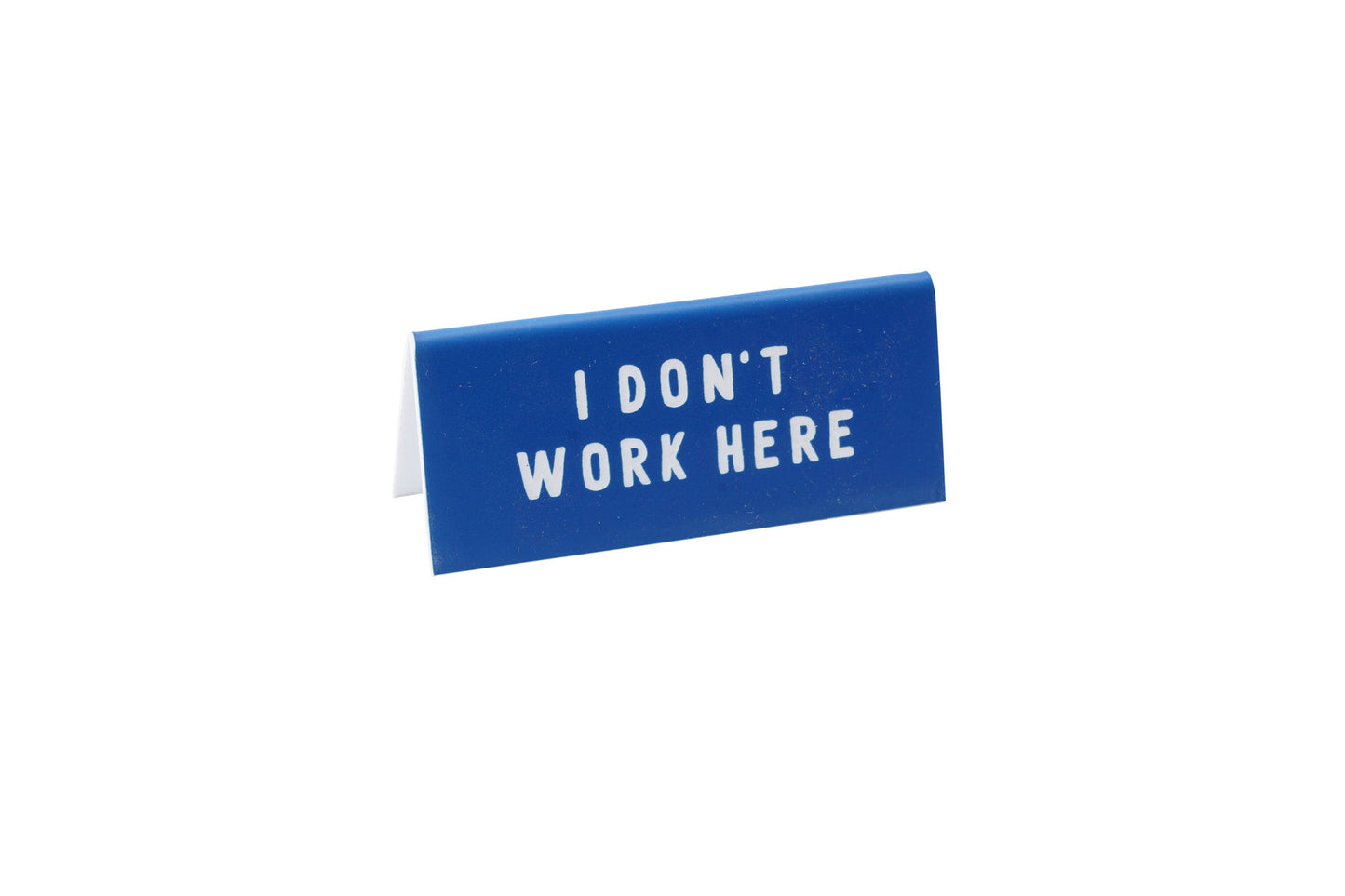 MTE 'I Don't Work Here' Desk Sign