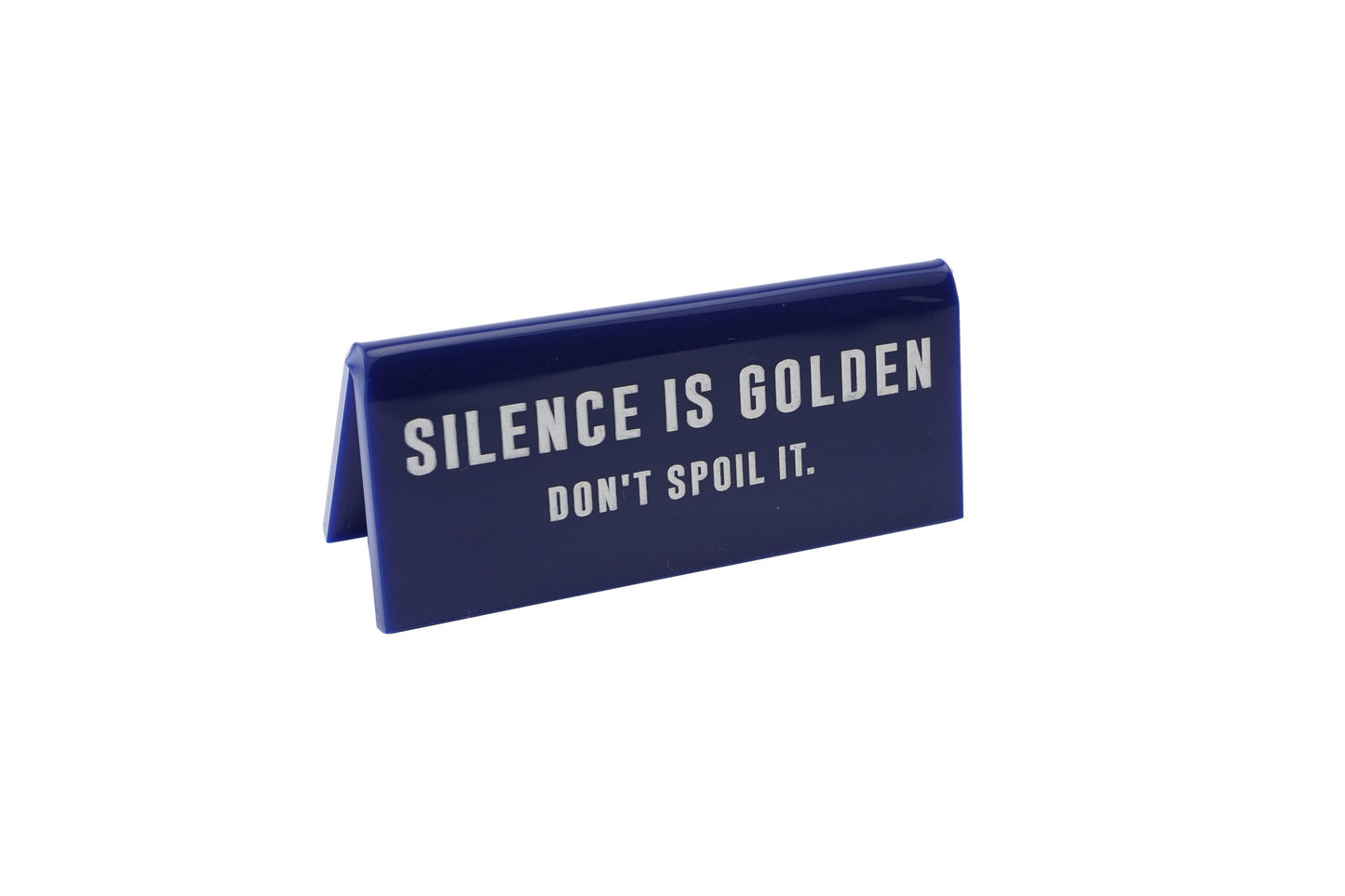 Navy Acrylic Desk Sign 'Silence Is Golden...Dont Spoil It'