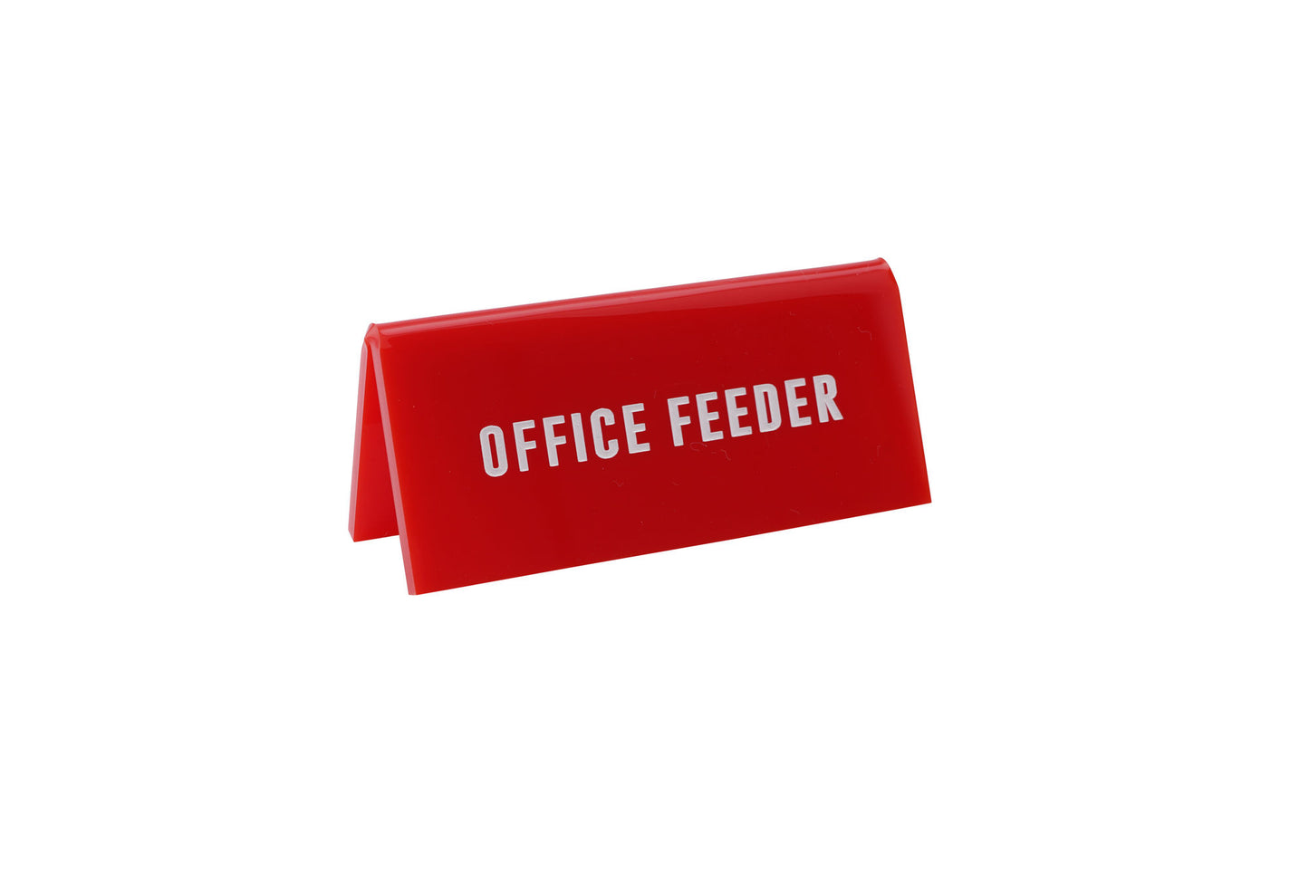 Red Acrylic Desk Sign ‘Office Feeder'
