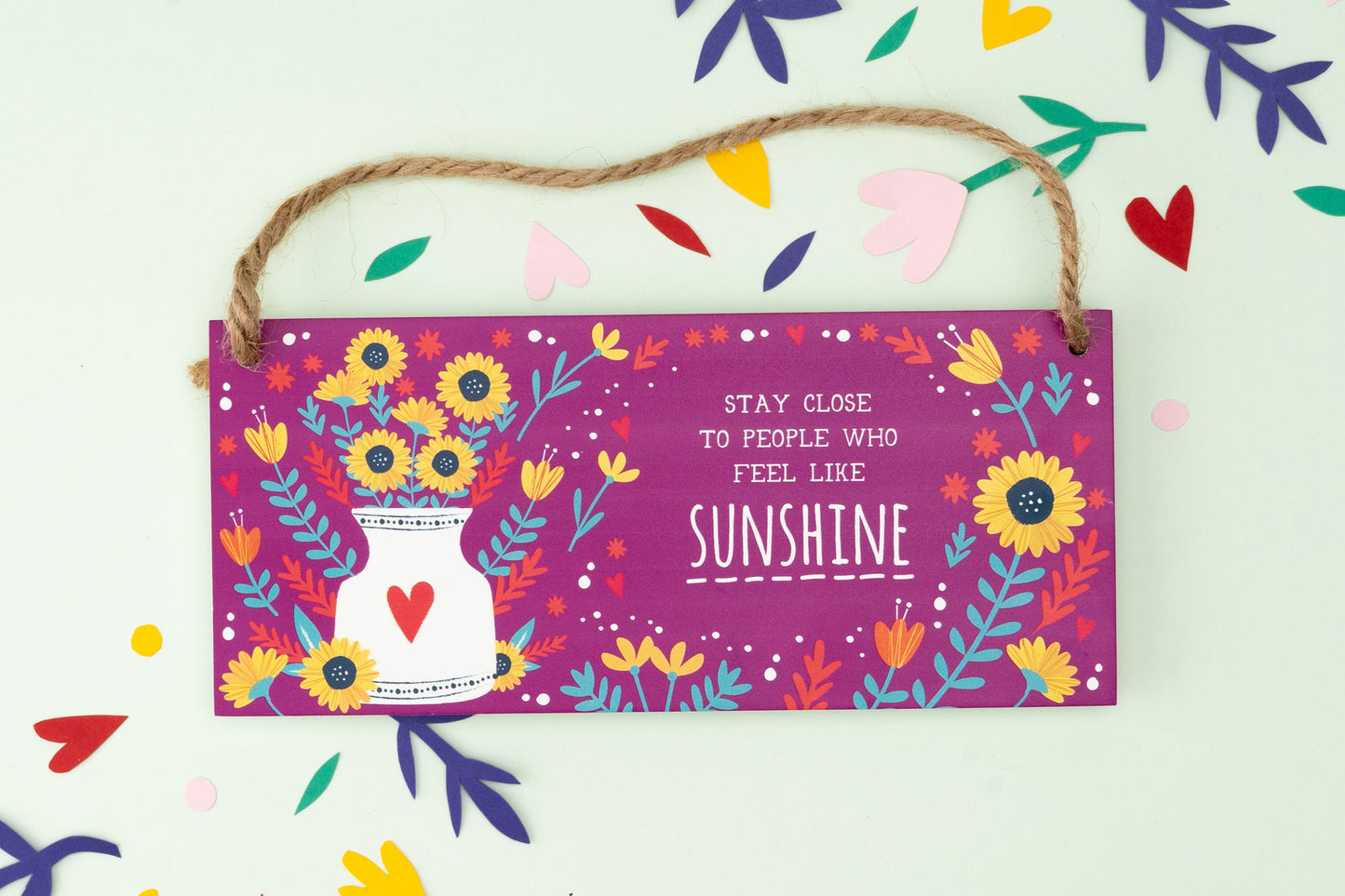 Stay Close To The People Who Feel Like Sunshine | Wooden Hanging Sign | Gift For Home