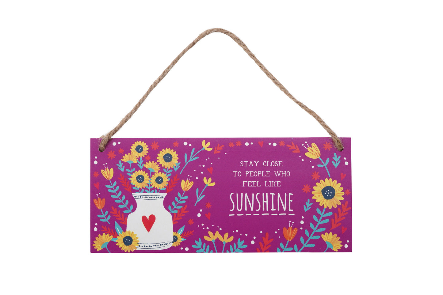 Stay Close To The People Who Feel Like Sunshine | Wooden Hanging Sign | Gift For Home