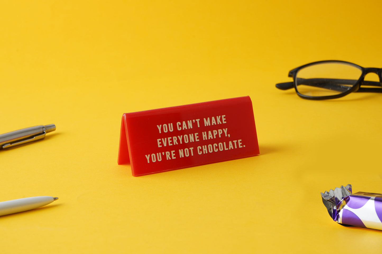 'You Can't Make Everyone Happy...' Red Desk Sign