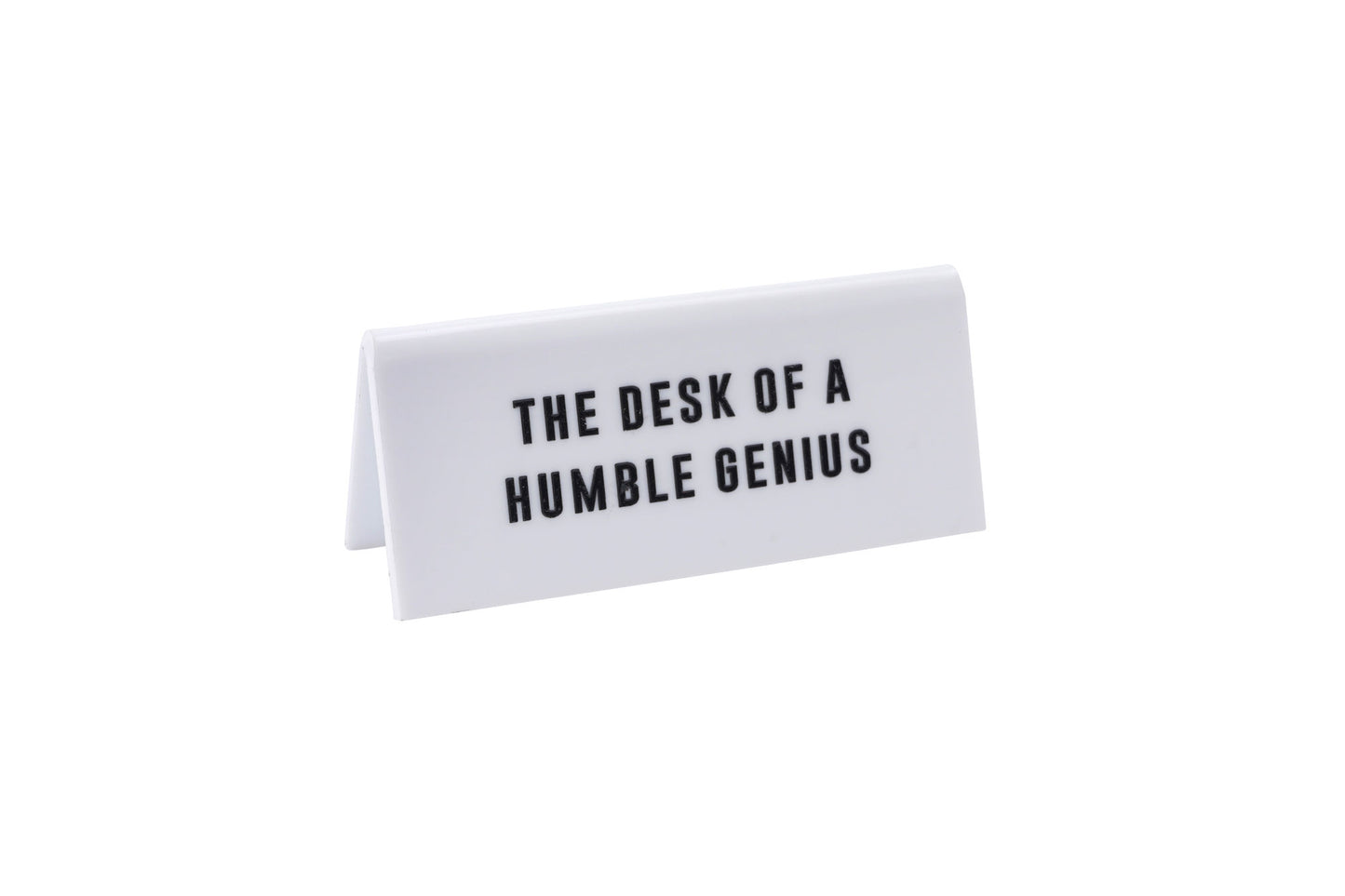 Humble Genius Acrylic Desk Sign | Novelty Office Gift