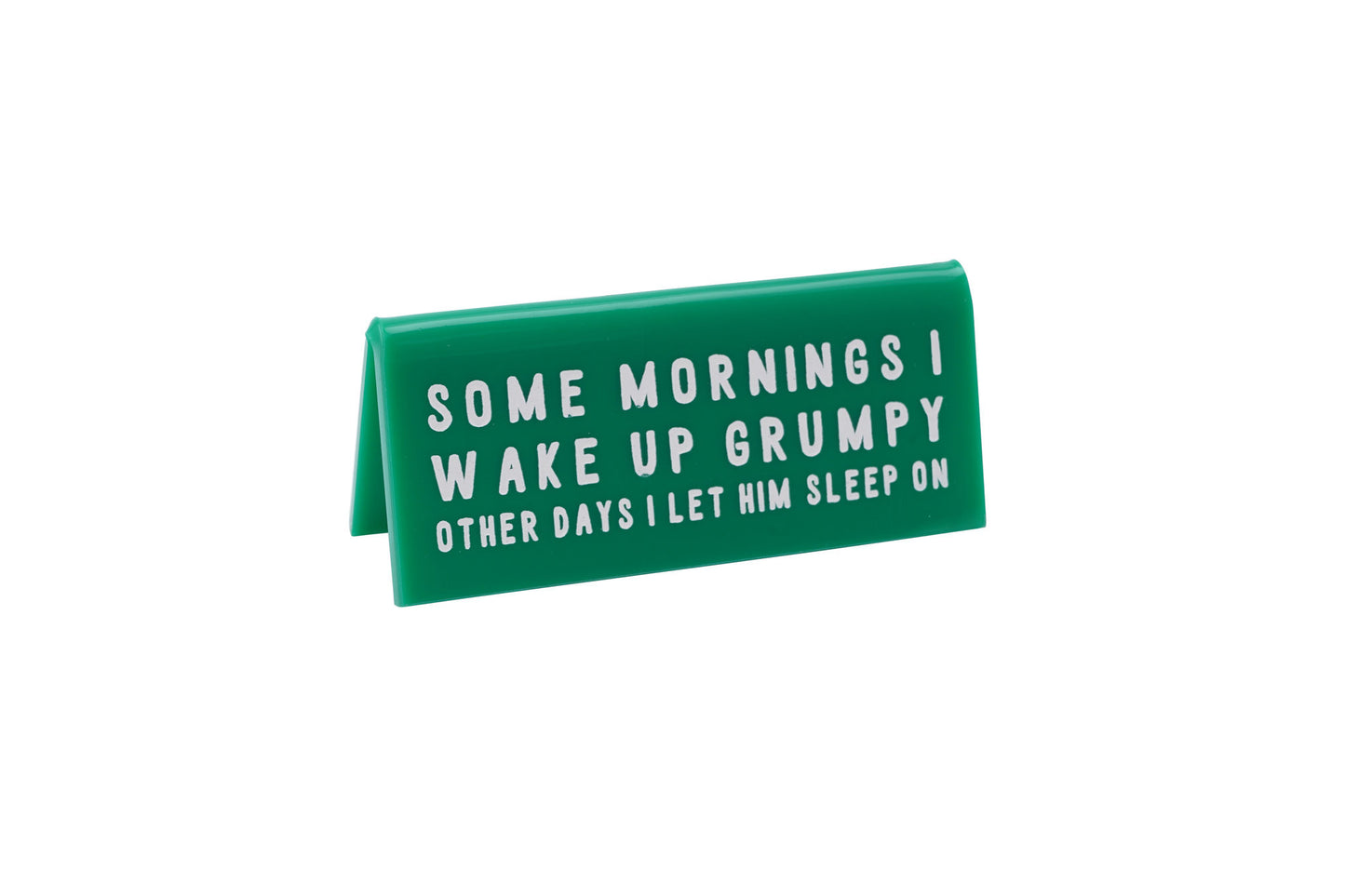Funny Green Acrylic Desk Sign | Grumpy Slogan Novelty Gift