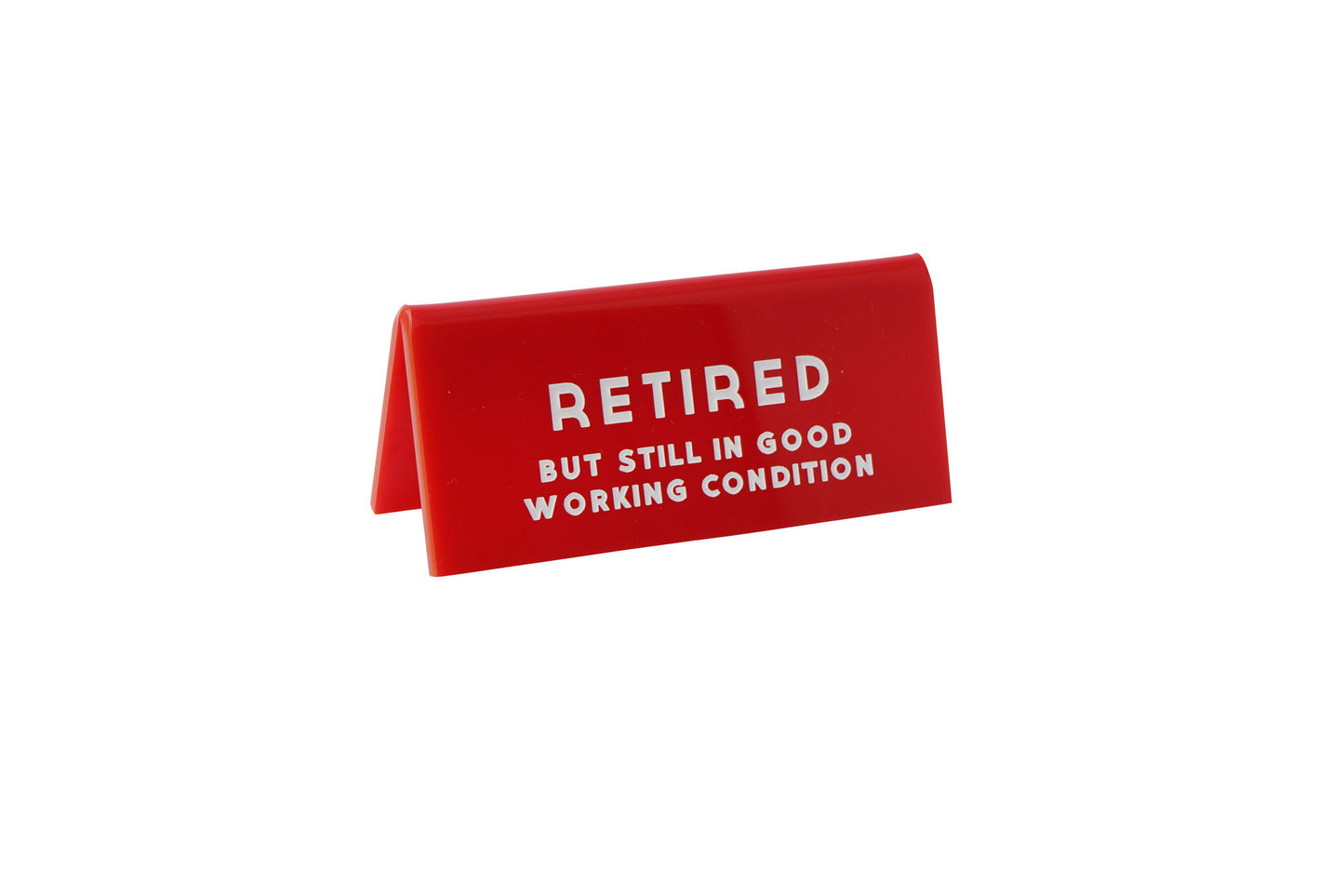 It's A Sign 'Retired But Still...' Red Desk Sign