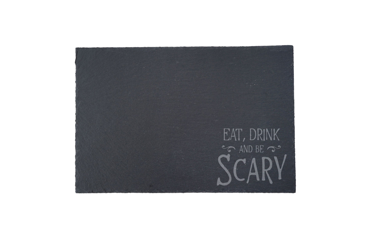 'Eat, Drink And Be Scary' Slate Serving Board