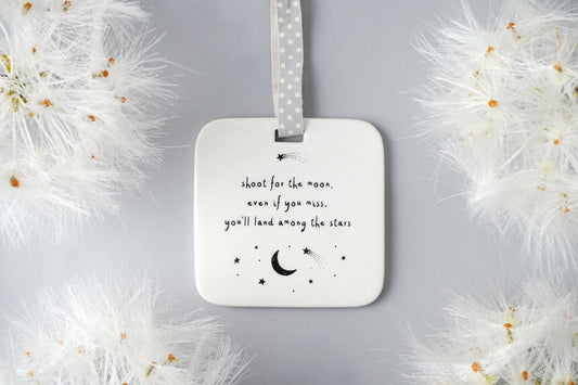 Send With Love 'Shoot for the moon, even if you miss, you'll land among the stars....' Ceramic Hanger