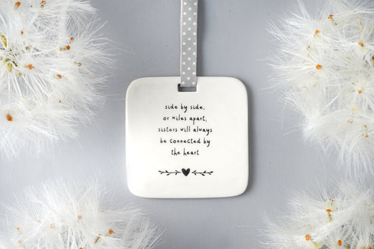 Send With Love 'Side by side, or miles apart, Sisters will always ....' Ceramic Hanger