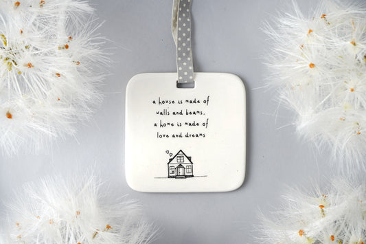 Send With Love 'A house is made of walls and beams, a home is made of ....' Ceramic Hanger • Gift For Home