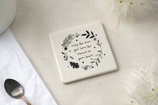 Send With Love 'Keep The Ones You Love...' Coaster