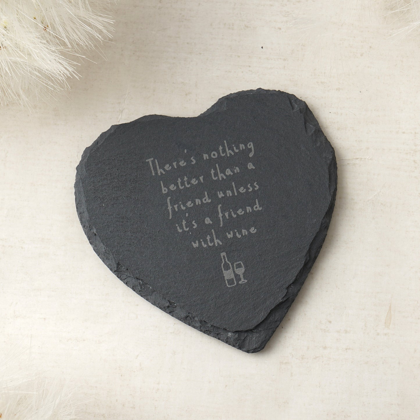 'There's Nothing Better...' Heart Slate Coaster