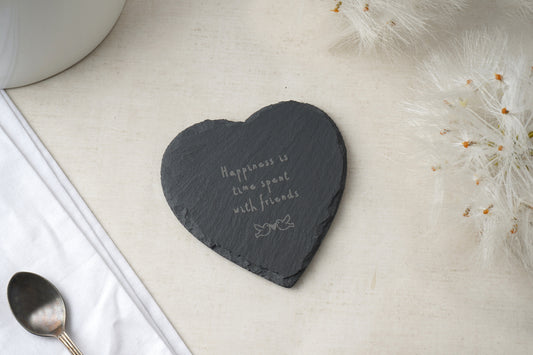 Heart Slate Coaster - 'Happiness Is Time Spent With Friends'