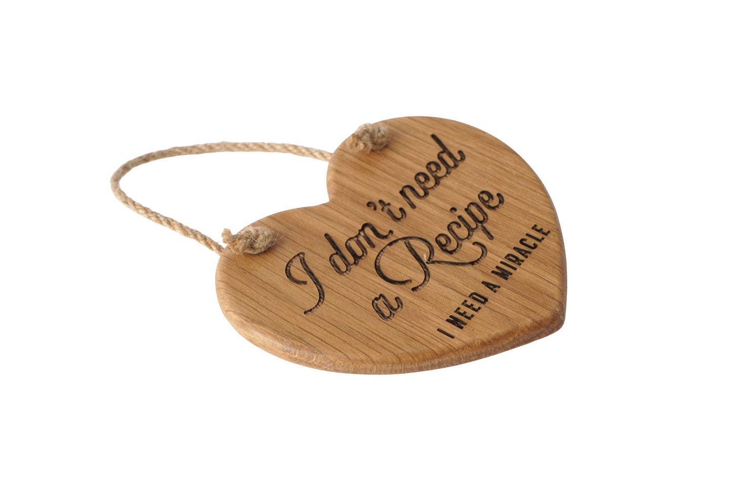 Loft 'I Don't Need A Recipe...' Oak Hanging Heart