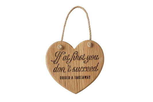 Loft 'If At First You Don't...' Oak Hanging Heart