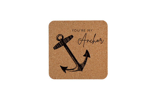 'You're My Anchor' Square Cork Coaster