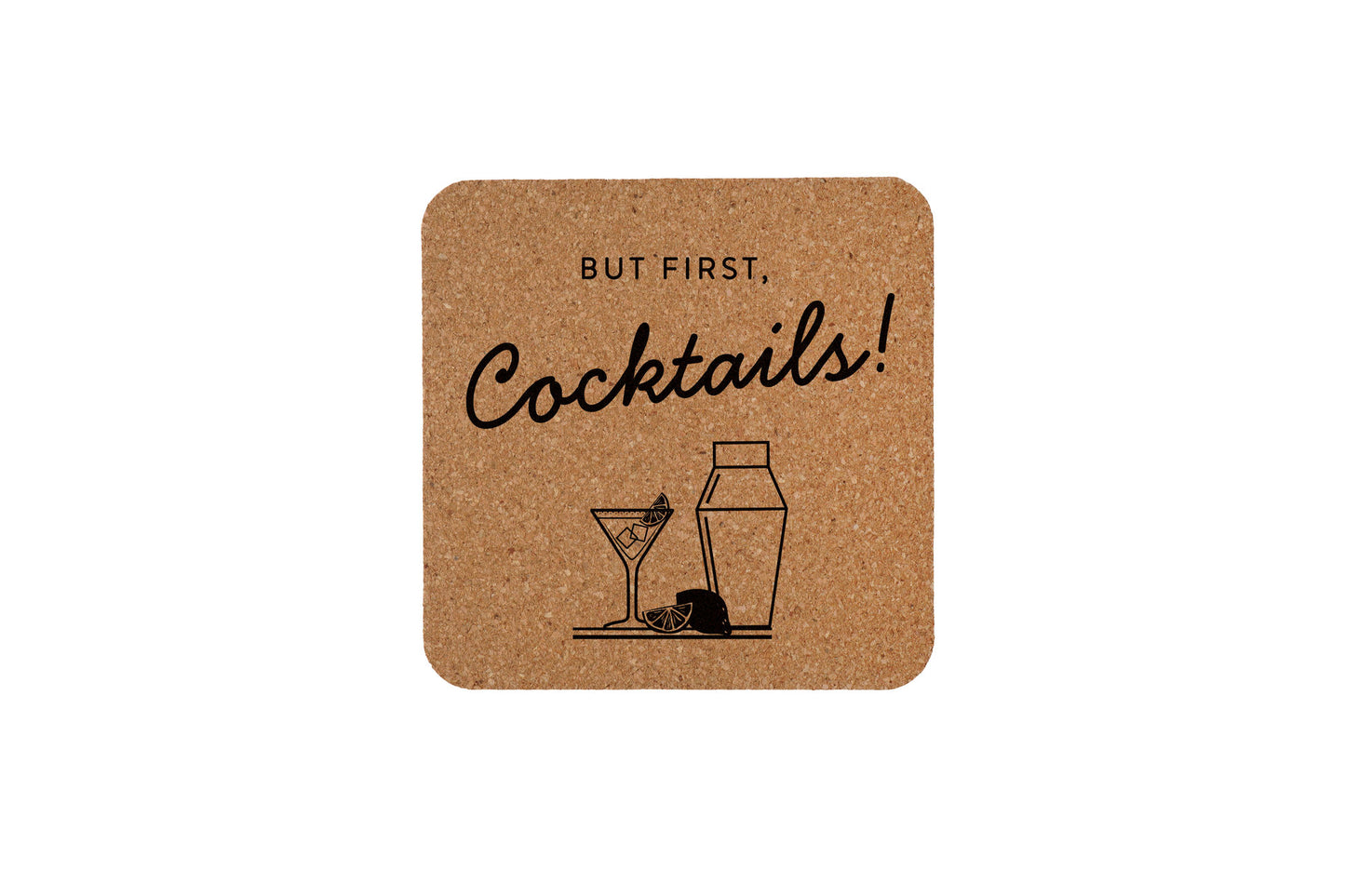 'But First, Cocktails' Square Cork Coaster