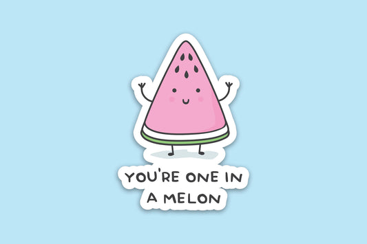 'You're One In A Melon' Sticker