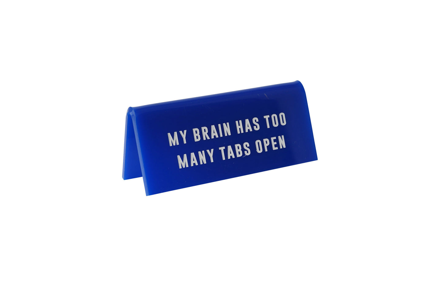 Blue Acrylic Desk Sign | 'My Brain Has Too Many Tabs Open' | Office | Desk Sign