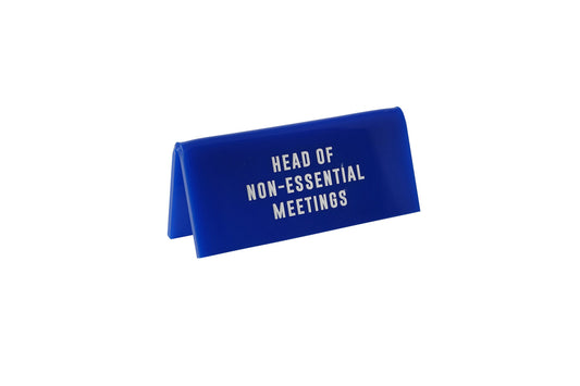 Funny Blue Acrylic Desk Sign | Head of Non-Essential Meetings