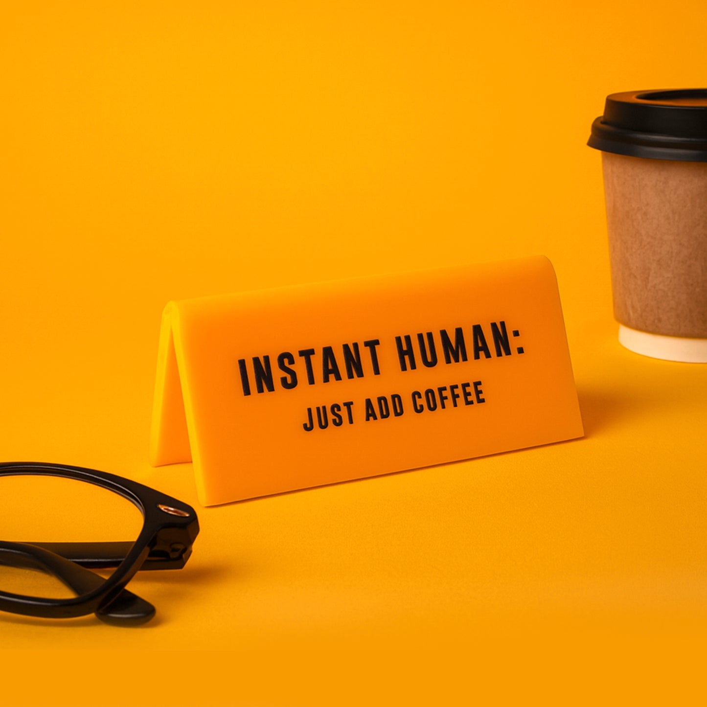 Instant Human Coffee Desk Sign | Yellow Acrylic Office Decor