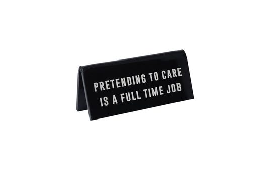 Black Acrylic Desk Sign | 'Pretending To Care' | Office | Desk Sign