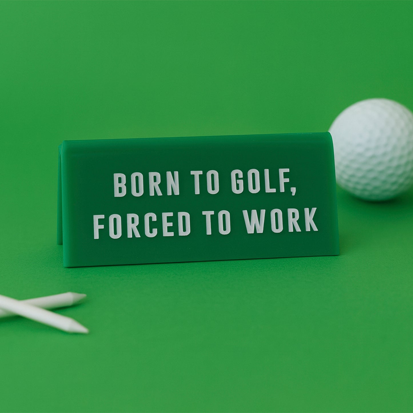 Green Acrylic Desk Sign | 'Born To Golf, Forced To Work' | Office | Desk Sign
