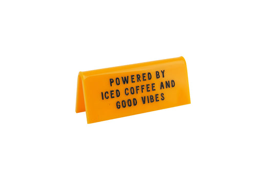 Yellow Acrylic Desk Sign |  'Powered By Iced Coffee And Good Vibes'  | Office | Desk Sign