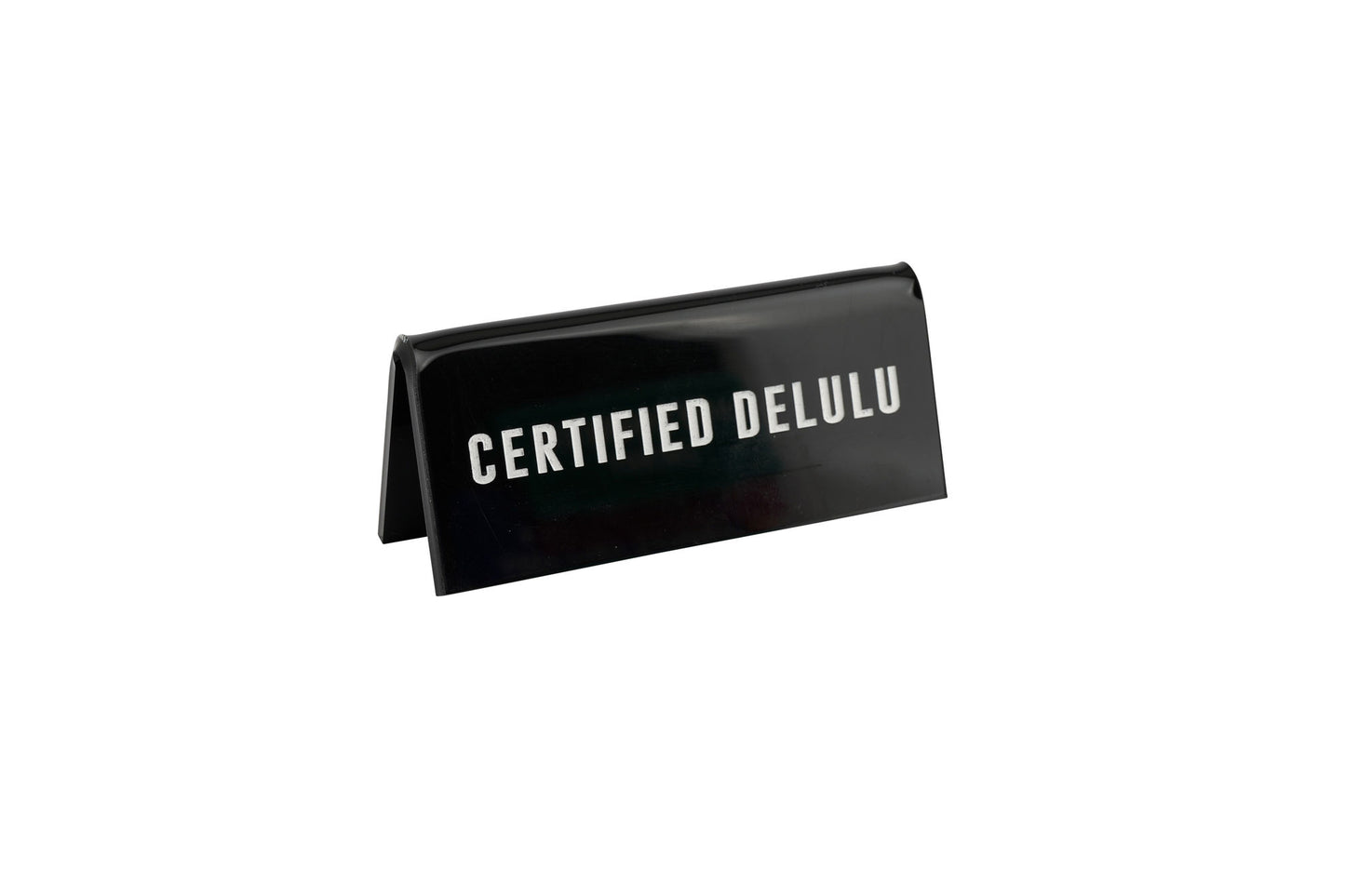 Certified Delulu Black Acrylic Desk Sign | Novelty Office Gift